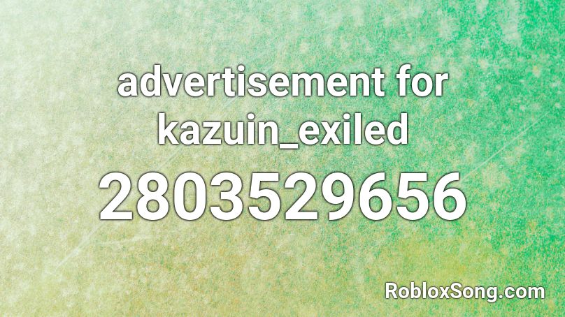 advertisement for kazuin_exiled Roblox ID