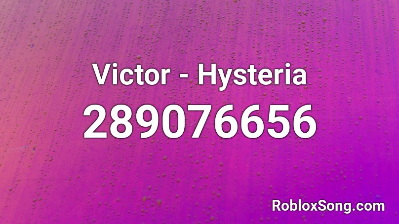 Victor - Hysteria Roblox ID