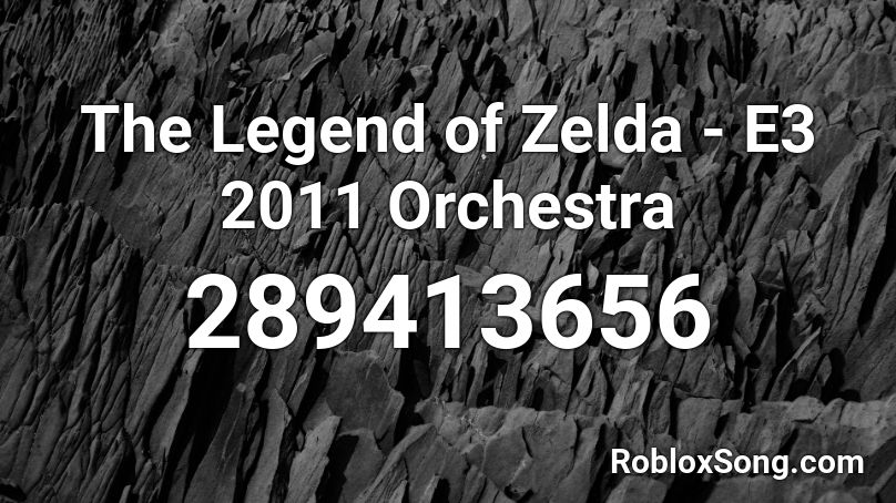The Legend of Zelda - E3 2011 Orchestra Roblox ID
