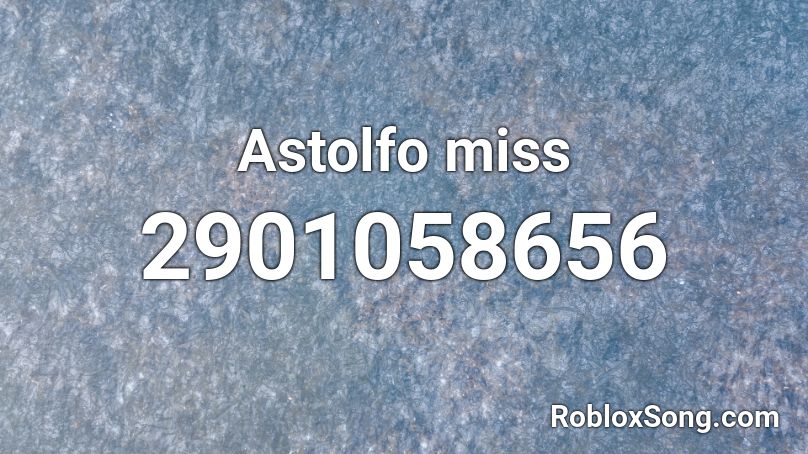 Astolfo miss Roblox ID