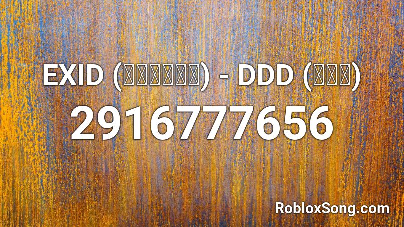 EXID (이엑스아이디) - DDD (덜덜덜) Roblox ID - Roblox music codes