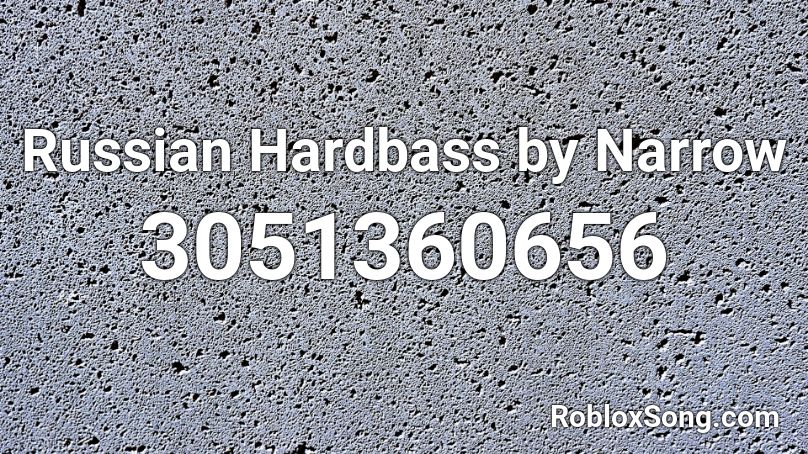 Russian Hardbass by Narrow Roblox ID