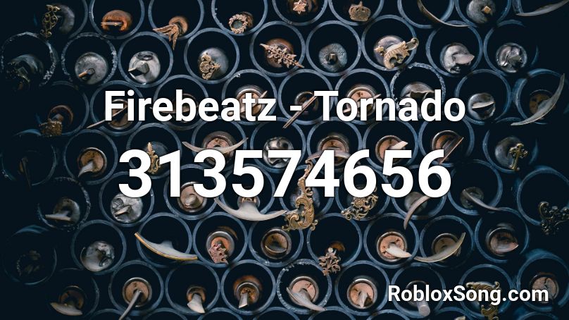 Firebeatz - Tornado Roblox ID