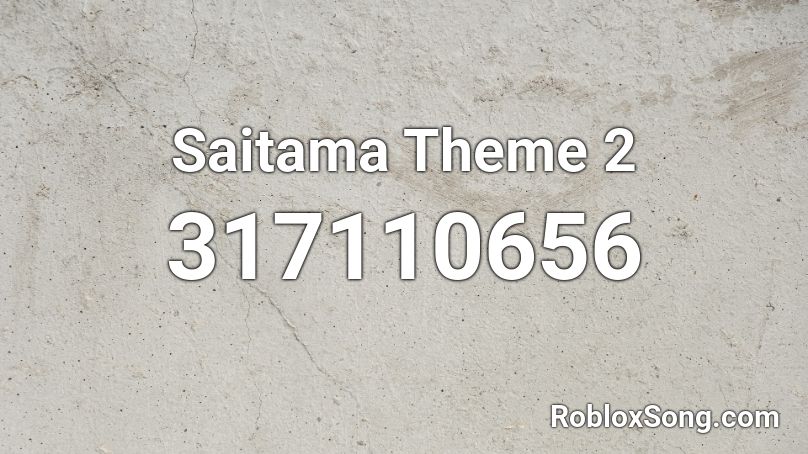 Saitama Theme 2 Roblox ID