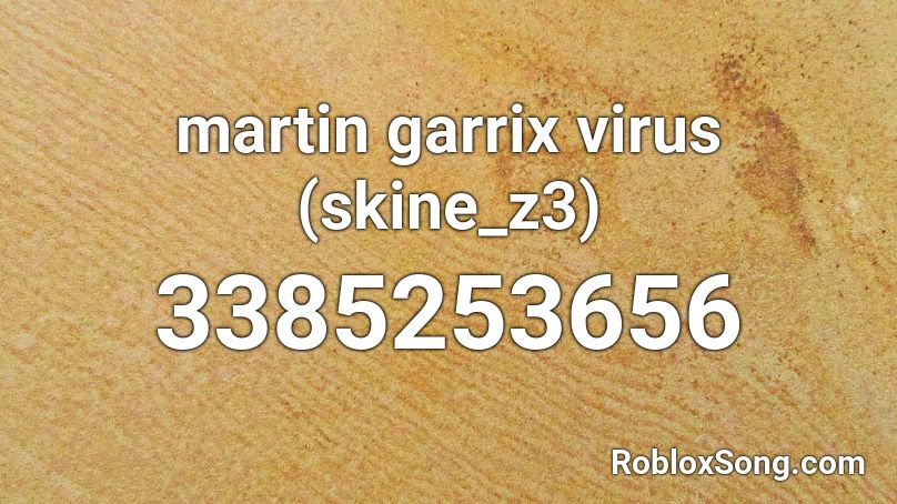 martin garrix virus (skine_z3) Roblox ID