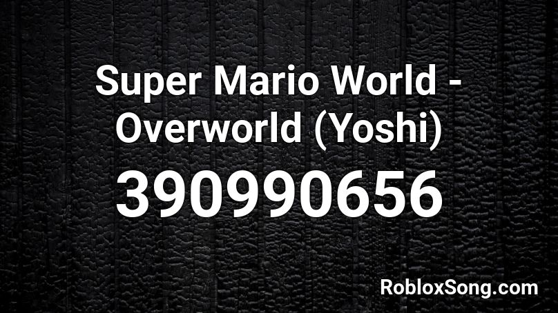 Super Mario World - Overworld (Yoshi) Roblox ID
