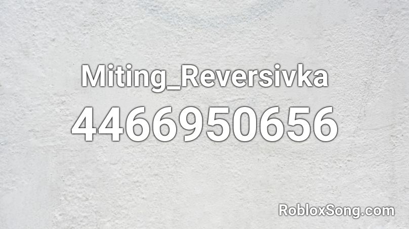 Miting_Reversivka Roblox ID