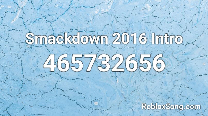Smackdown 2016 Intro Roblox ID