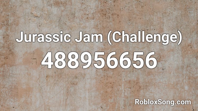Jurassic Jam (Challenge) Roblox ID