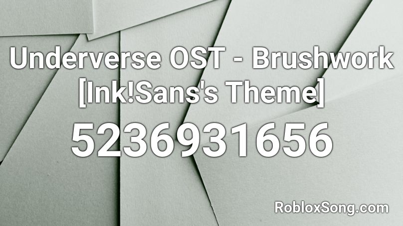 Underverse Ost Brushwork Ink Sans S Theme Roblox Id Roblox Music Codes - ink sans roblox