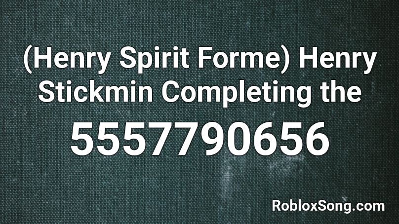 (Henry Spirit Forme) Henry Stickmin Completing the Roblox ID