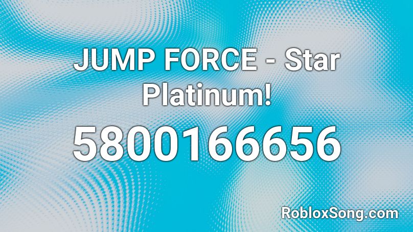 Jump Force Star Platinum Roblox Id Roblox Music Codes - jump force roblox