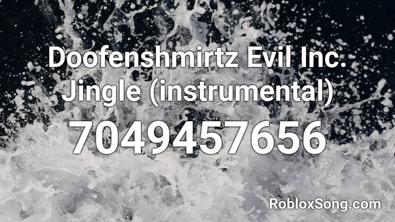 Doofenshmirtz Evil Inc. Jingle (instrumental) Roblox ID
