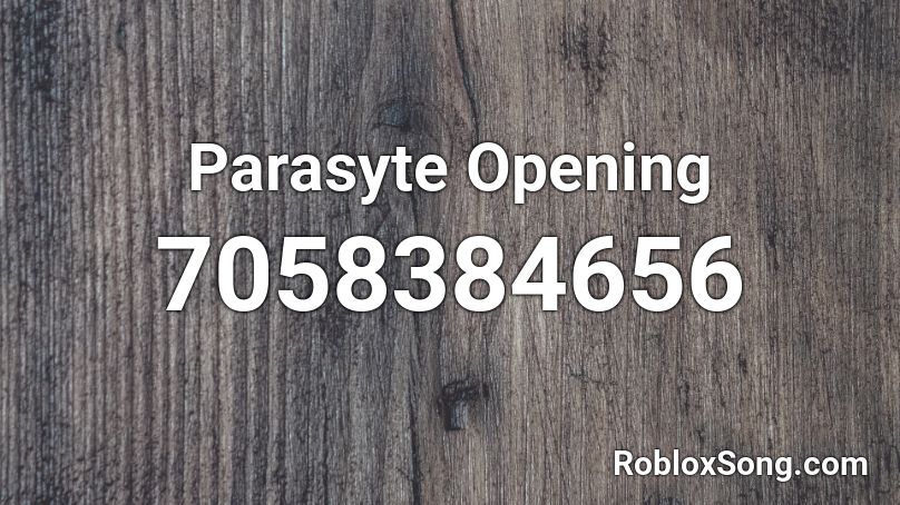 Parasyte Opening Roblox ID