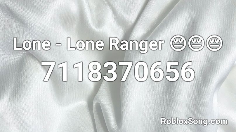 Lone - Lone Ranger 😔😔😔 Roblox ID