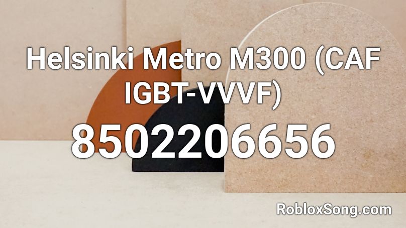 Helsinki Metro M300 (CAF IGBT-VVVF) Roblox ID