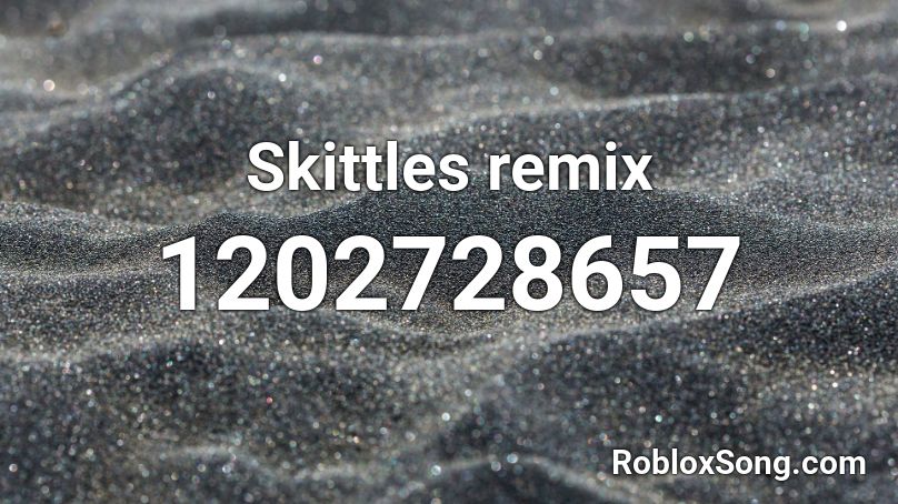 Skittles remix Roblox ID