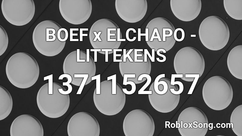 BOEF x ELCHAPO - LITTEKENS Roblox ID