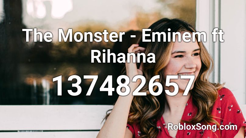 The Monster - Eminem ft Rihanna Roblox ID