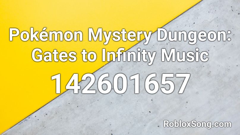 Pokémon Mystery Dungeon: Gates to Infinity Music Roblox ID