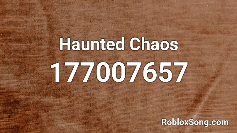 Haunted Chaos Roblox ID