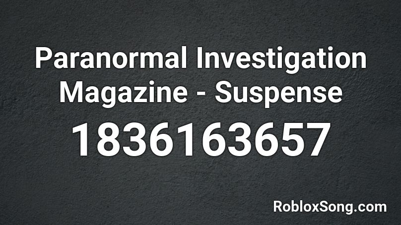 Paranormal Investigation Magazine - Suspense Roblox ID