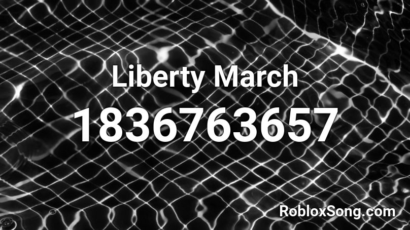 Liberty March Roblox ID