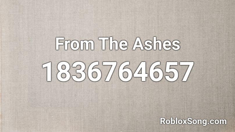 From The Ashes Roblox ID