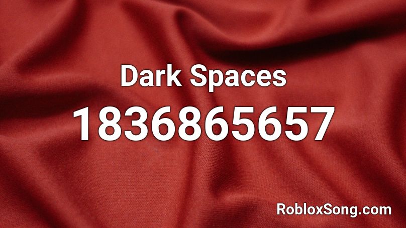 Dark Spaces Roblox ID