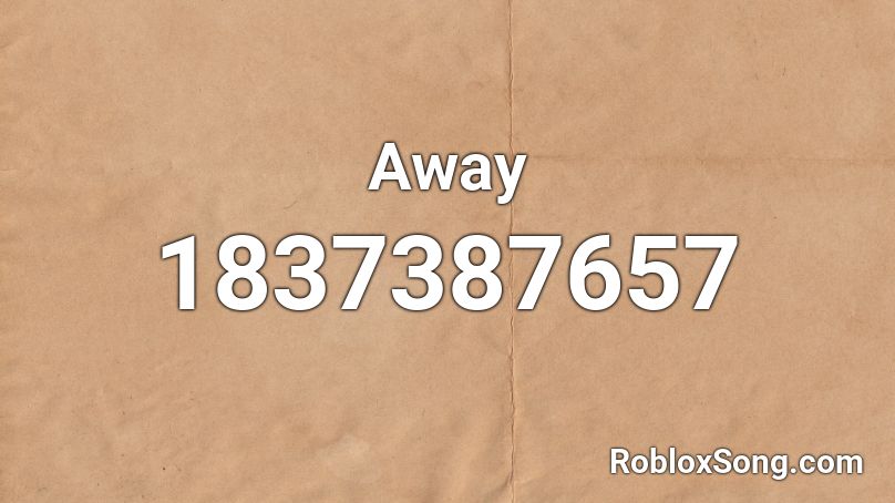 Away Roblox ID