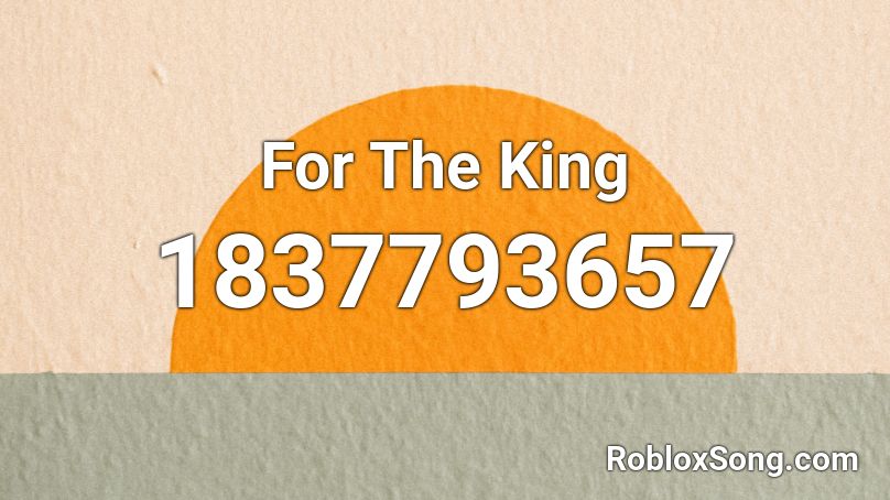 For The King Roblox ID
