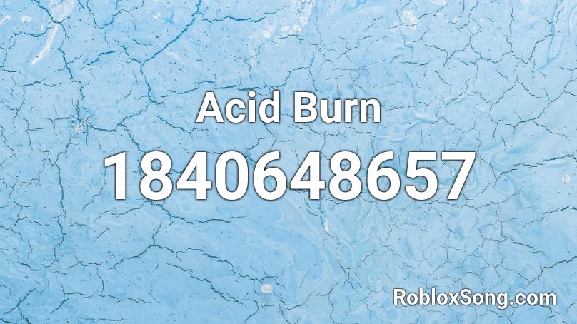 Acid Burn Roblox ID