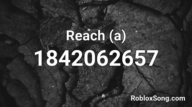 Reach (a) Roblox ID