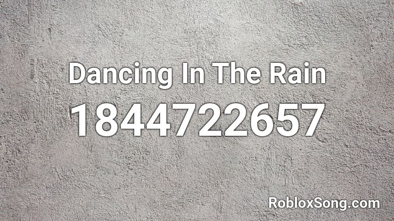 Dancing In The Rain Roblox ID
