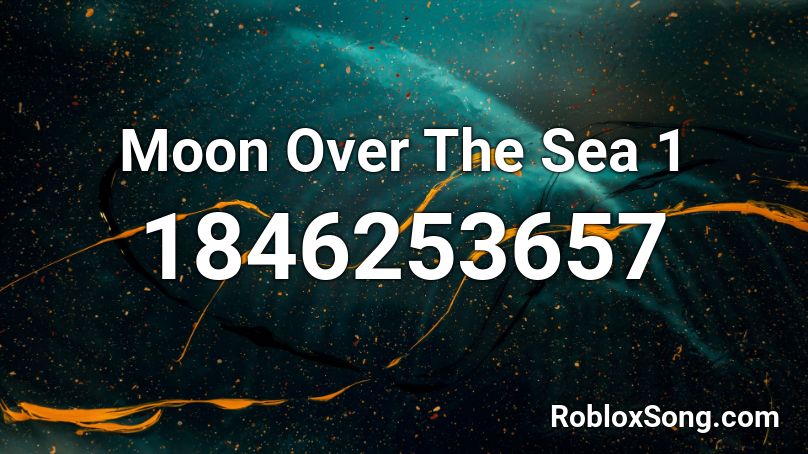 Moon Over The Sea 1 Roblox ID