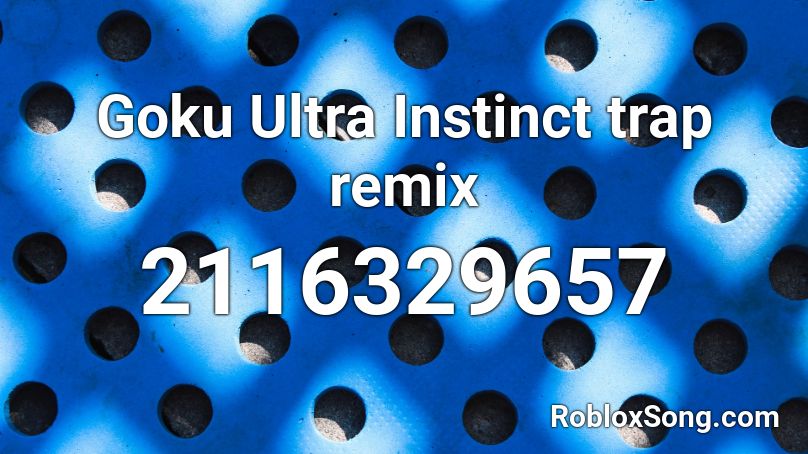 Goku Ultra Instinct trap remix Roblox ID