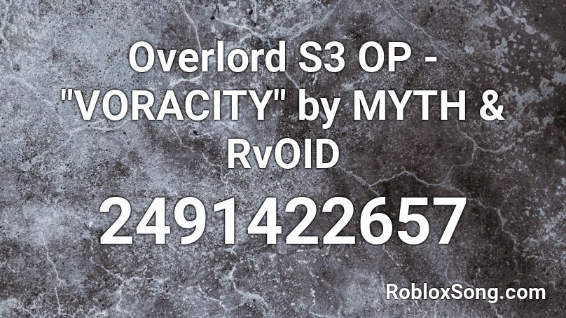Overlord S3 Op Voracity By Myth Rvoid Roblox Id Roblox Music Codes - i am your overlord song roblox id