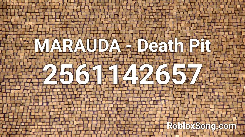 MARAUDA - Death Pit Roblox ID