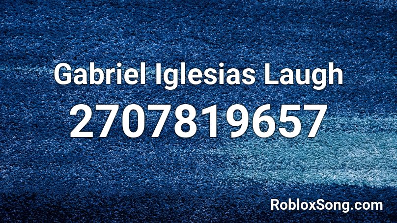 Gabriel Iglesias Laugh Roblox ID