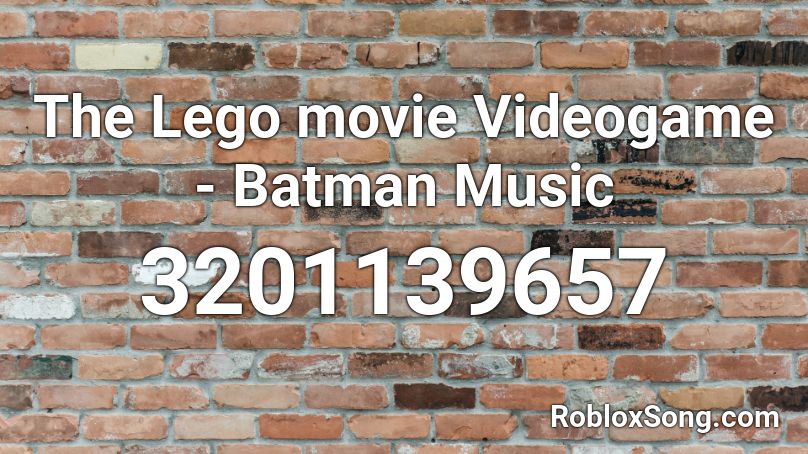 The Lego Movie Videogame Batman Music Roblox Id Roblox Music Codes - roblox lego batman black and yellow 1 hour song id