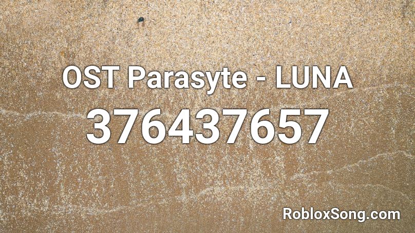 OST Parasyte - LUNA Roblox ID