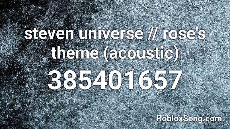 steven universe // rose's theme (acoustic) Roblox ID
