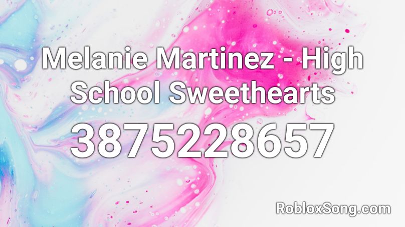 Melanie Martinez High School Sweethearts Roblox Id Roblox Music Codes - lunchbox friends roblox id code