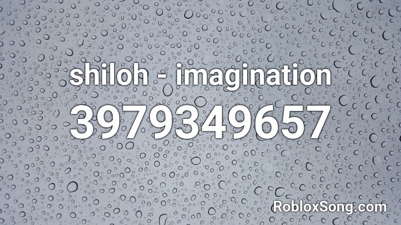 shiloh - imagination Roblox ID