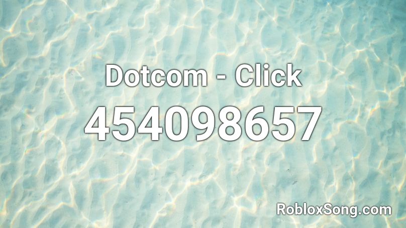 Dotcom - Click Roblox ID