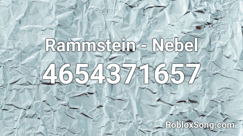 Rammstein - Nebel Roblox ID