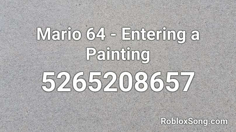 Mario 64 - Entering a Painting Roblox ID