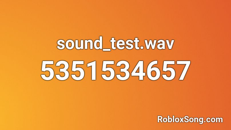 sound_test.wav Roblox ID