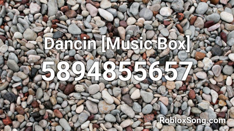 Dancin [Music Box] Roblox ID