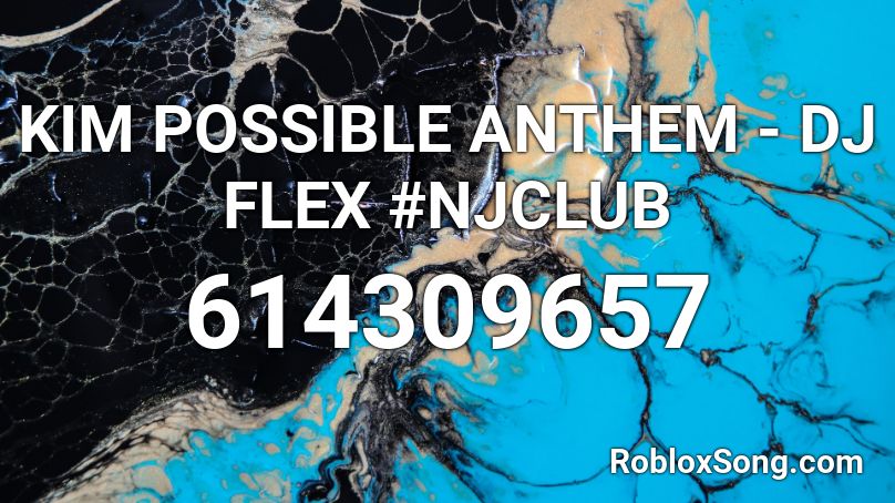 Kim Possible Anthem Dj Flex Njclub Roblox Id Roblox Music Codes - kim possible theme song roblox id